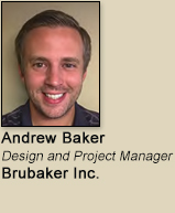 Andrew Baker - Brubaker Inc