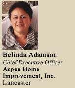 Belinda Adamson, Chief Executive Officer, Aspen Home Improvement, Inc., Lancaster