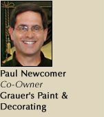 Paul Newcomer, Co–Owner, Grauer's Paint & Decorating